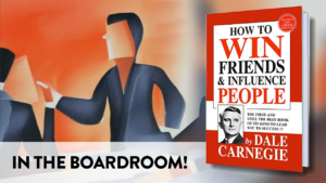 how to win friends in the boardroom